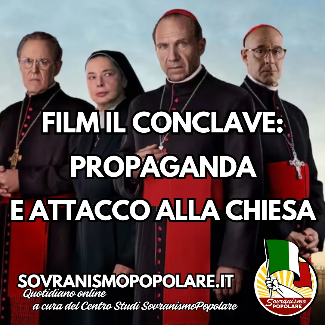 Film il Conclave: propaganda e attacco alla Chiesa