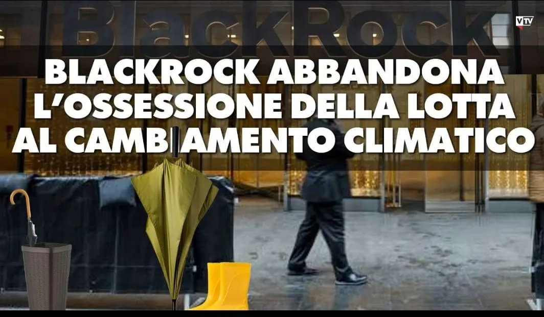 Blackrock abbandona l’ossessione della lotta al cambiamento climatico