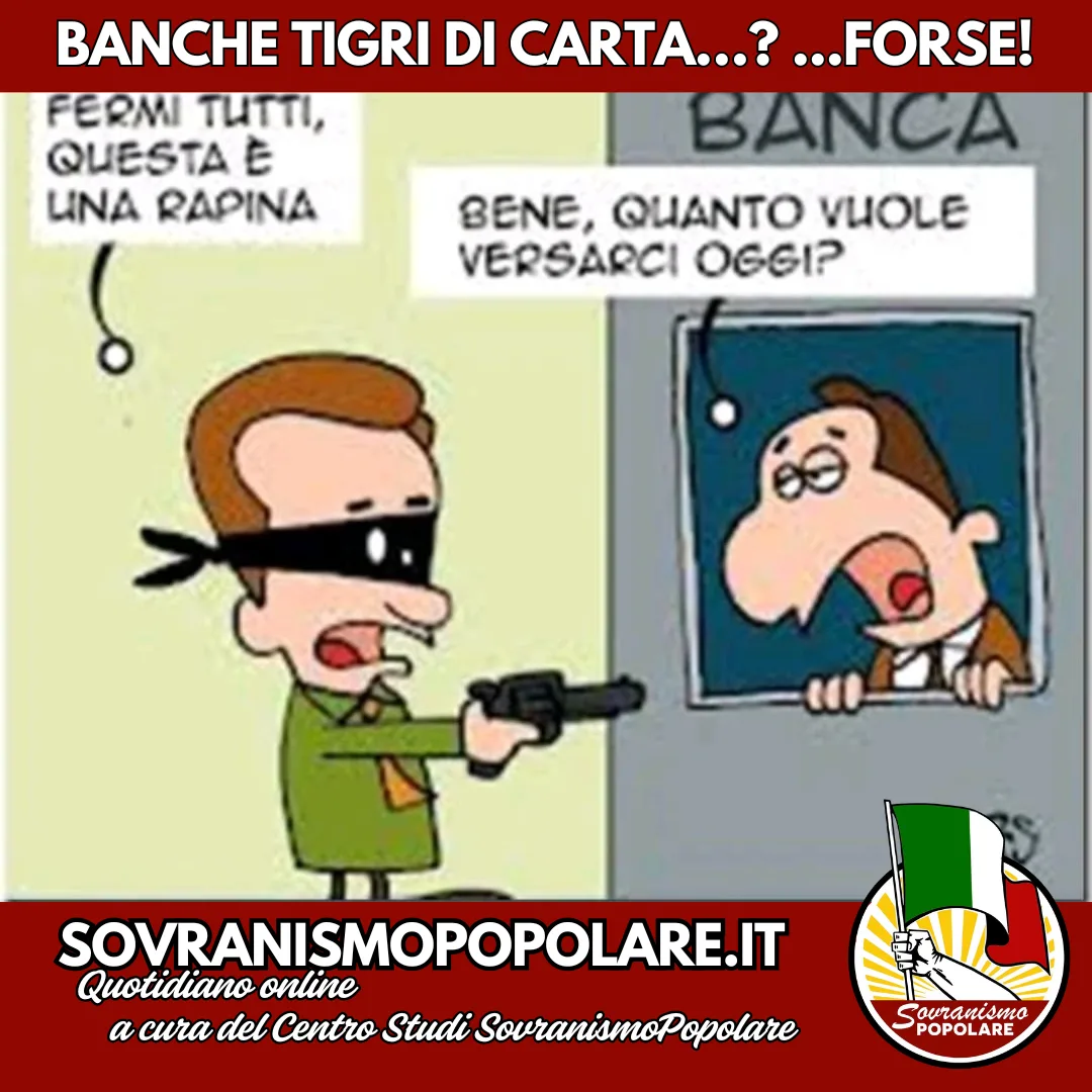 BANCHE TIGRI DI CARTA…? ...FORSE!