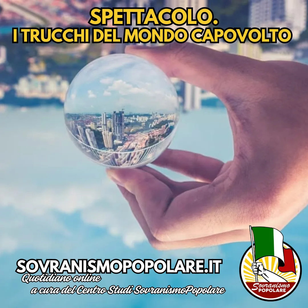 Spettacolo. I trucchi del mondo capovolto