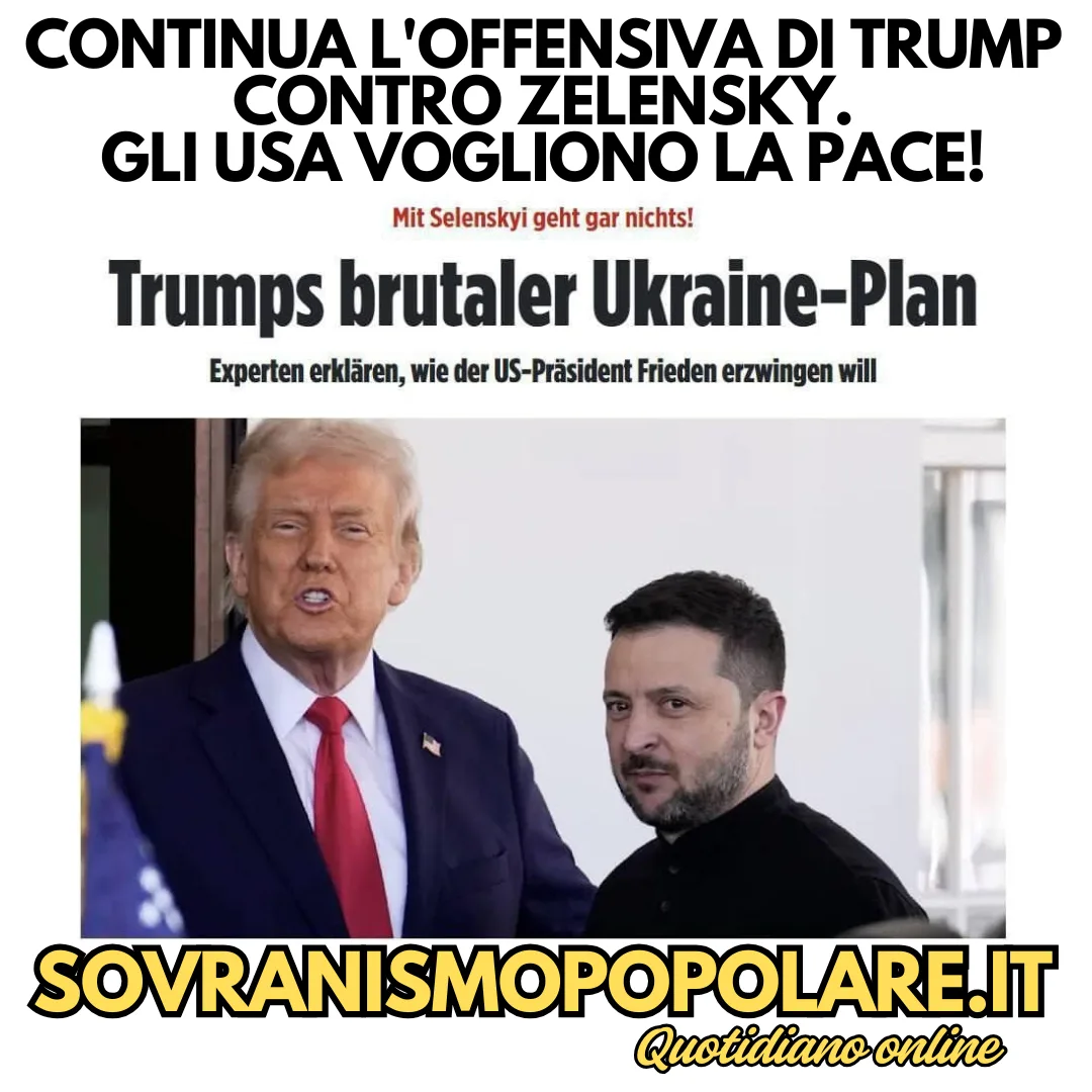 Continua l'offensiva di Trump contro Zelensky. Gli Usa vogliono la Pace!